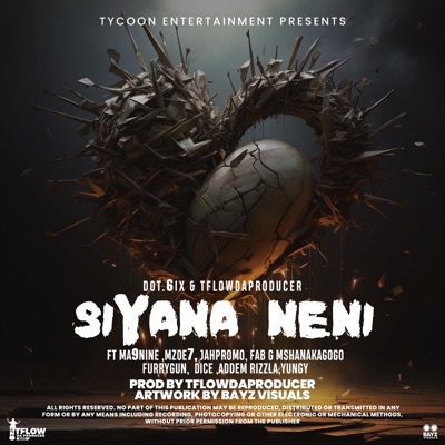Siyana Neni (feat. Fab G, Mzoe7, Ma9nine, Addem Rizzla, Dice, Jah Promo, Yungy & Furyy Gun) - Single