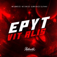 Epyt Vit Alis (feat. DJ BRX DA ZS) - Single - DJ JF MAX, MC LEMOS ZS & MC CAIO ZS