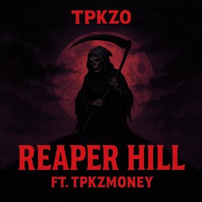 REAPER HILL (feat. TPKZMONEY) [Radio Edit] - Single