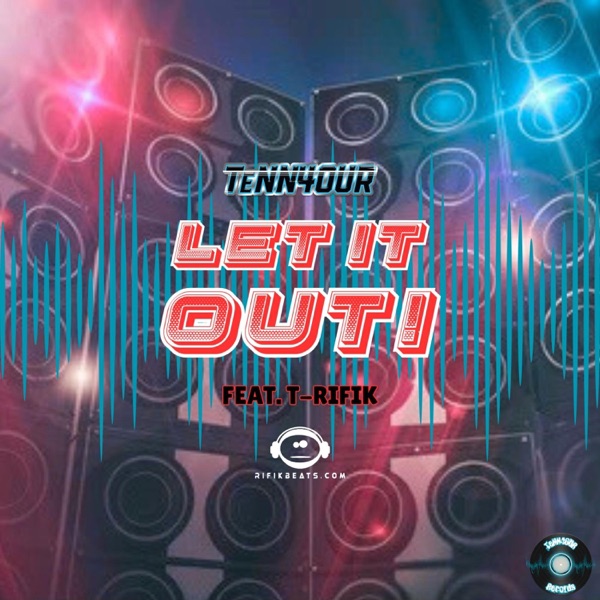 Let It Out! (feat. T-Rifik)