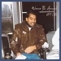 Wanna Be Around - Single - OFF LBL