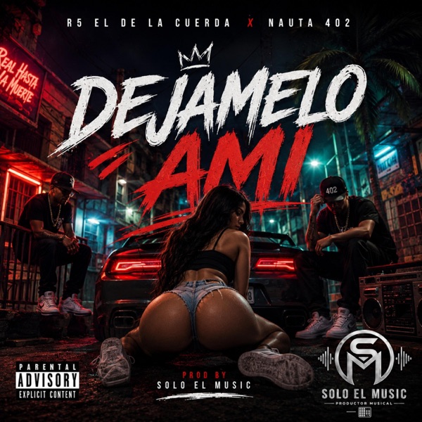 Dejamelo a mi (feat. Nauta 402 & R5 El de la cuerda)