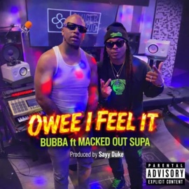 Owee I Feel It (feat. Macked Out Supa) Bubba