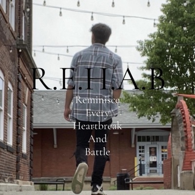 R.E.H.A.B (Reminisce Every Heartbreak And Battle)