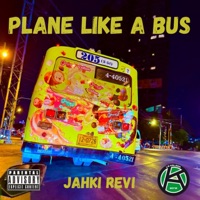 Plane Like A Bus - Single - Jahki Revi
