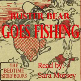 Buster Bear Goes Fishing (Unabridged)