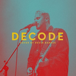 Decode - Single