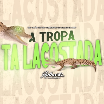A Tropa Ta Lacostada - Single