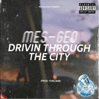 Drivin Through The City (feat. Yung Nab) - Single - Mes-Geo