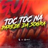 Toc Toc na Parede da Sogra (feat. Mc Th) - Single