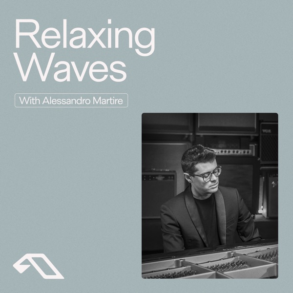Anjunachill presents: Relaxing Waves (DJ Mix)