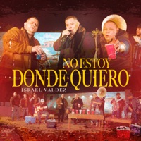 No Estoy Donde Quiero - Single - Israel Valdez
