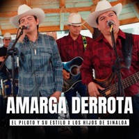 Amarga Derrota (En Vivo) - Single - El piloto y su estilo & Los Hijos de Sinaloa