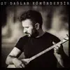 Su Daglar Komurdendir