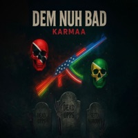 Dem Nuh Bad - Single - karmaa