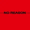 No Reason