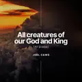 All creatures of our God and King (All Praise)