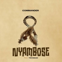 Nyambose (feat. The Squad) - Single - COMMANDER