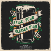 Raise Your Glasses High song art