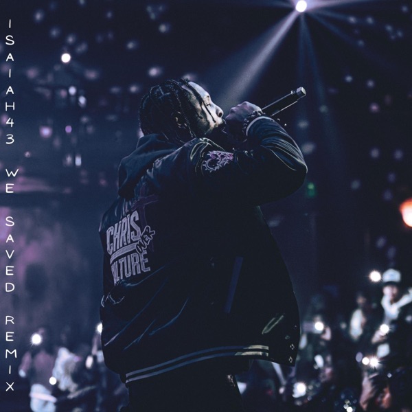 Isaiah 43 (We Saved Remix) (feat. Kwa The Daydreamer, Arie KD, Faygo Beezy, Kron & Touch1Chozen)