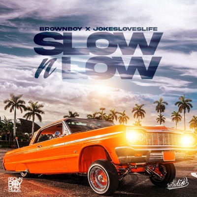 Slow N Low (feat. JokesLovesLife) - Single