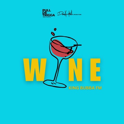 Wine (feat. King Bubba FM) - Single