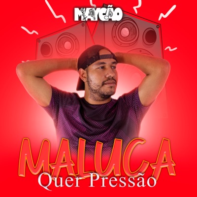 Maluca Quer Pressão - Single