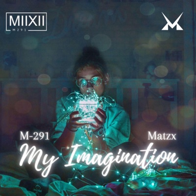My Imagination (feat. M-291) - Single