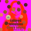 Colored Television (A GMA Book Club Pick): A Novel (Unabridged) - Danzy Senna