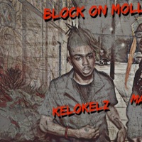 Block On Molly (feat. Mak Sauce) - Single - KeloKelz