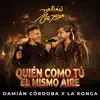 Damián Córdoba & La K'onga - Quién Como Tú / El Mismo Aire
