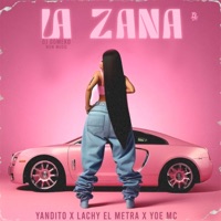 LA ZANA (feat. Lachy El Metra) - Single - Yandito, Dj GoMeko & Yoe MC