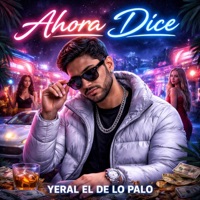 ahora dice - Single - Yeral El De Lo Palo
