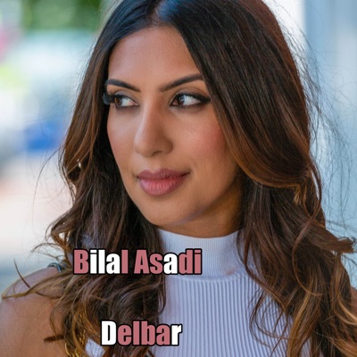 Song - Delbar - Bilal Asadi