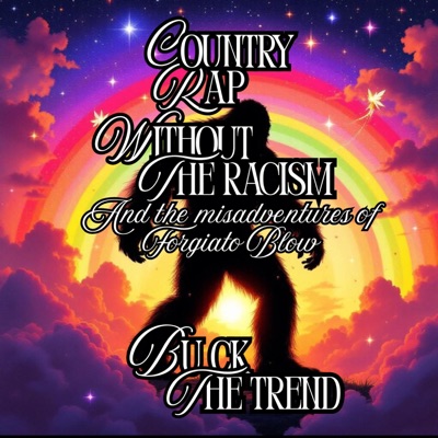 Country Rap Without the Racism and the Misadventures of Forgiato Blow - Single
