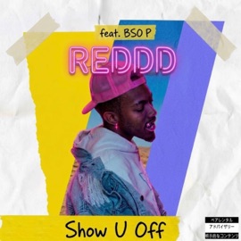 Show u off (feat. BSO P) Reddd