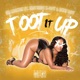 Toot It Up feat EastSide K Boy Chef Boy Single