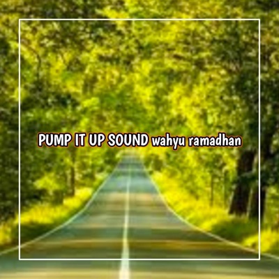 Baket Yete - PUMP IT UP SOUND wahyu ramadhan