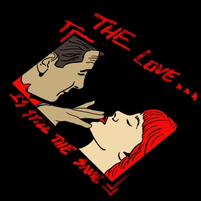 THE LOVE IS STILL THE SAME - EP