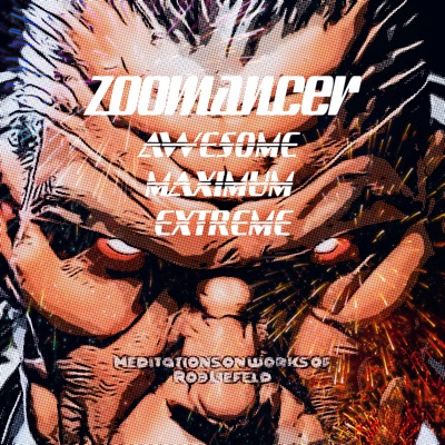 Awesome Maximim Extreme [Meditations of Works of Rob Liefeld]