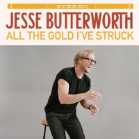 All The Gold I've Struck - Jesse Butterworth