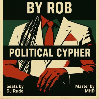 Political Cypher (feat. Rob & DJ Rudo) - Single