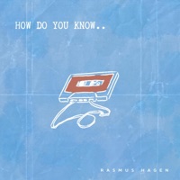 How Do You Know - Single - Rasmus Hagen