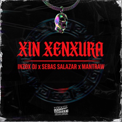 XIN XENXURA (feat. SEBAS SALAZAR & MANTRAW) - Single