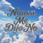 Nunca Me Dijo No - Single