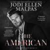 The American: Unlawful Men, Book 5 (Unabridged) - Jodi Ellen Malpas