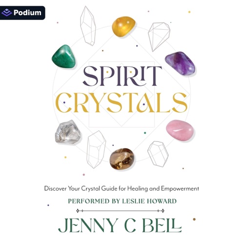 Spirit Crystals: The Secret to Discovering Your Crystal Guide for Healing, Evolving and Stepping into Your Power (Unabridged) cover