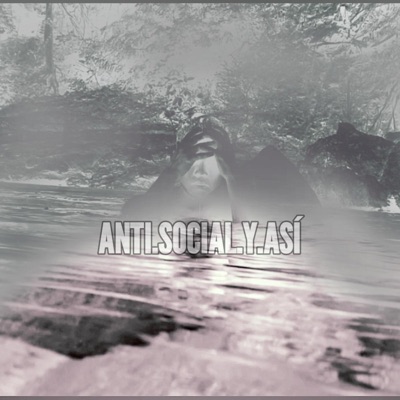 ANTI.SOCIAL.Y.ASÍ - Single