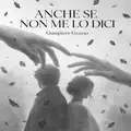 ANCHE SE NON ME LO DICI