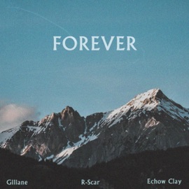 Forever Giliane, R-Scar & Echow Clay